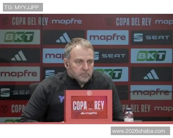 弗里克谈国家德比亚马尔状态不明伯纳尔尚未做好多场比赛准备